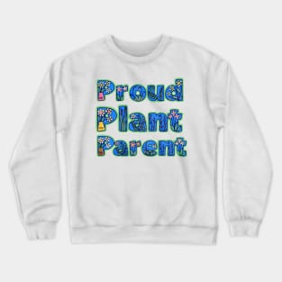 Proud Plant Parent - moss Crewneck Sweatshirt